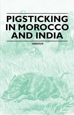 Lov prasiat v Maroku a Indii - Pigsticking in Morocco and India