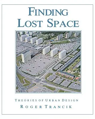 Hľadanie strateného priestoru: Teórie mestského dizajnu - Finding Lost Space: Theories of Urban Design