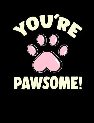 You're Pawsome: Vtipné citáty a slovné hračky na tému College Ruled Composition Notebook - You're Pawsome: Funny Quotes and Pun Themed College Ruled Composition Notebook