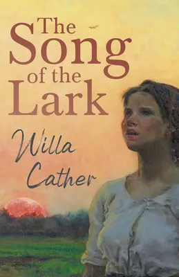 Pieseň o škovránkovi; s úryvkom od H. L. Menckena - The Song of the Lark;With an Excerpt by H. L. Mencken