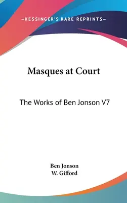 Masky na dvore: Diela Bena Jonsona V7 - Masques at Court: The Works of Ben Jonson V7