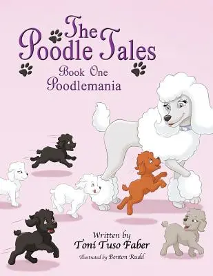 Príbehy o pudlovi: Kniha prvá: Pudelmánia - The Poodle Tales: Book One: Poodlemania