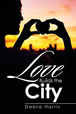 Láska buduje mesto - Love Builds the City