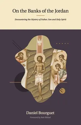 Na brehoch Jordánu: stretnutie s tajomstvom Otca, Syna a Ducha Svätého - On the Banks of the Jordan: Encountering the Mystery of Father, Son and Holy Spirit