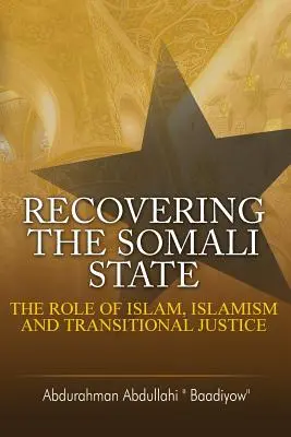 Obnovenie somálskeho štátu: Úloha islamu, islamizmu a prechodnej spravodlivosti - Recovering the Somali State: The Role of Islam, Islamism and Transitional Justice