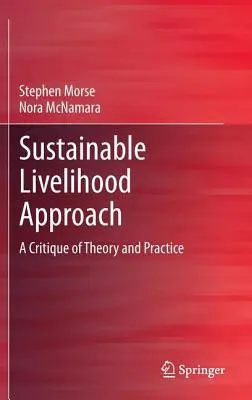 Prístup k udržateľnému živobytiu: Kritika teórie a praxe - Sustainable Livelihood Approach: A Critique of Theory and Practice