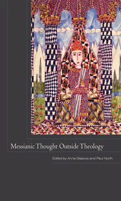 Mesiášske myslenie mimo teológie - Messianic Thought Outside Theology