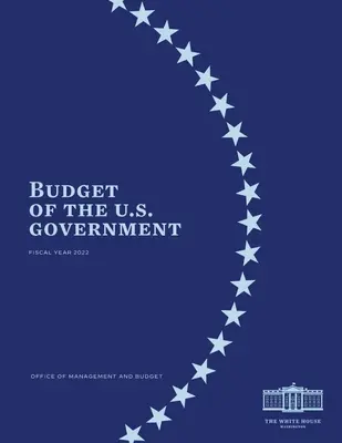 Rozpočet vlády USA na fiškálny rok 2022 - Budget of the US Government Fiscal Year 2022