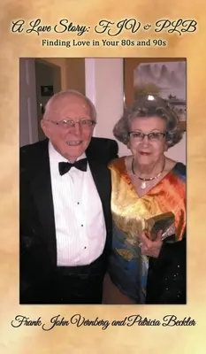 Príbeh lásky: FJV & PLB: Hľadanie lásky v 80. a 90. rokoch - A Love Story: FJV & PLB: Finding Love in Your 80s and 90s