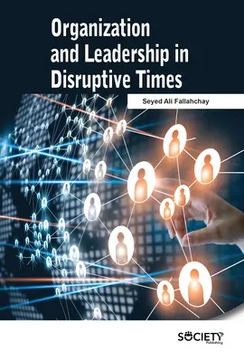 Organizácia a vedenie v rozvratných časoch - Organization and Leadership in Disruptive Times