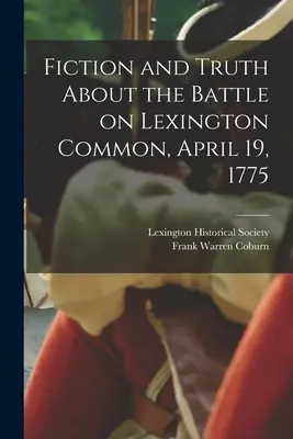 Fikcia a pravda o bitke na Lexington Common 19. apríla 1775 - Fiction and Truth About the Battle on Lexington Common, April 19, 1775