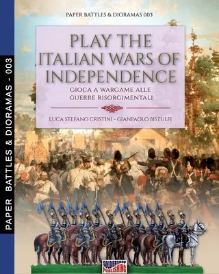 Zahrajte si talianske vojny za nezávislosť: Gioca a wargame alle guerre risorgimentali - Play the Italian wars of Independence: Gioca a wargame alle guerre risorgimentali