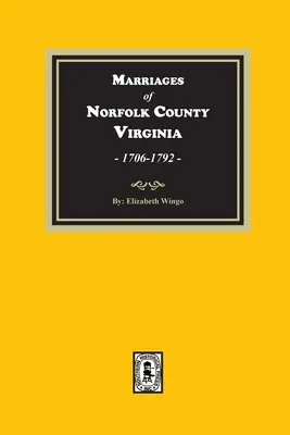 Manželstvá okresu Norfolk, Virgínia, 1706-1792 - Marriages of Norfolk County, Virginia, 1706-1792