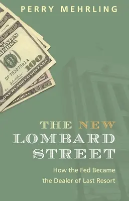 Nová Lombard Street: Ako sa FED stal obchodníkom poslednej inštancie - The New Lombard Street: How the Fed Became the Dealer of Last Resort