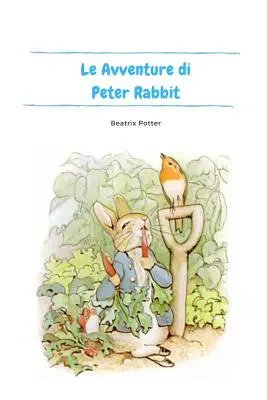 Le Avventure di Peter Rabbit (Dobrodružstvá králika Petra) - Le Avventure di Peter Rabbit