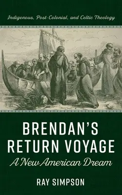Brendanova spiatočná plavba: Nový americký sen - Brendan's Return Voyage: A New American Dream