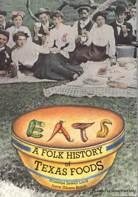 Jedáva: Ľudové dejiny texaských potravín - Eats: A Folk History of Texas Foods