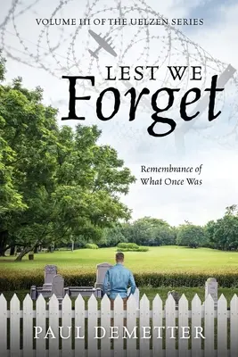 Aby sme nezabudli: Spomienka na to, čo bolo kedysi - Lest We Forget: Remembrance of What Once Was