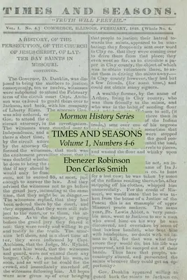 Časy a obdobia, zväzok 1, čísla 4 až 6: séria o mormónskych dejinách - Times and Seasons Volume 1, Numbers 4-6: Mormon History Series