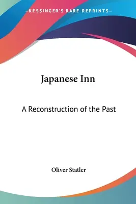 Japonský hostinec: A Reconstruction of the Past (Rekonštrukcia minulosti) - Japanese Inn: A Reconstruction of the Past