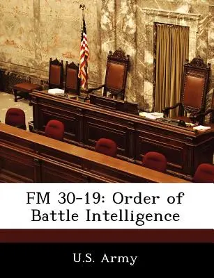 FM 30-19: Bojový poriadok spravodajstva - FM 30-19: Order of Battle Intelligence