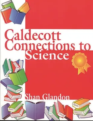 Caldecottove súvislosti s vedou - Caldecott Connections to Science