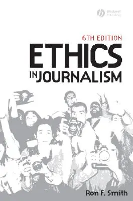 Etika v žurnalistike 6e - Ethics in Journalism 6e