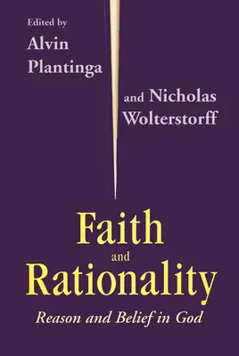 Viera a racionalita: Rozum a viera v Boha - Faith and Rationality: Reason and Belief in God