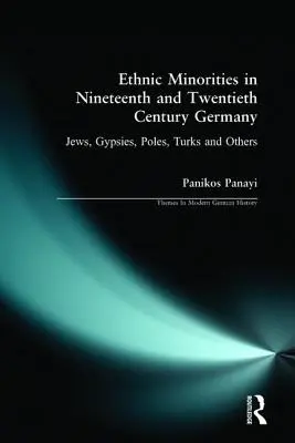 Etnické menšiny v Nemecku v 19. a 20. storočí: Židia, Rómovia, Poliaci, Turci a ďalší - Ethnic Minorities in 19th and 20th Century Germany: Jews, Gypsies, Poles, Turks and Others