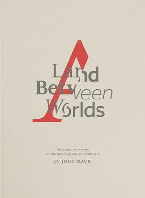 Krajina medzi svetmi: Meniaca sa poézia veľkej americkej krajiny - A Land Between Worlds: The Shifting Poetry of the Great American Landscape