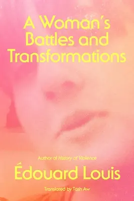 Ženské bitky a premeny - A Woman's Battles and Transformations