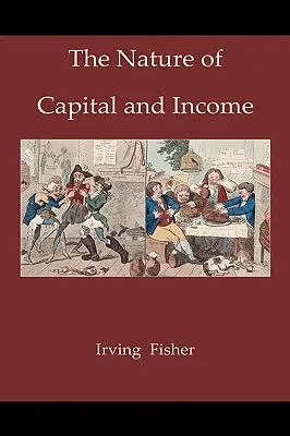 Podstata kapitálu a príjmu - The Nature of Capital and Income