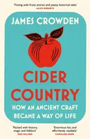 Krajina jablčného vína - Ako sa starobylé remeslo stalo spôsobom života - Cider Country - How an Ancient Craft Became a Way of Life
