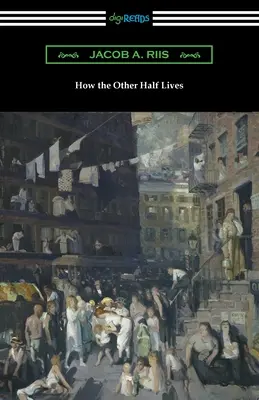 Ako žije druhá polovica - How the Other Half Lives