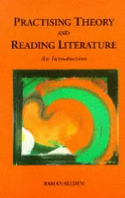 Praktická teória a čítanie literatúry: Úvod do literatúry - Practising Theory and Reading Literature: An Introduction
