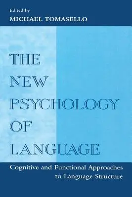 Nová psychológia jazyka: Kognitívne a funkčné prístupy k štruktúre jazyka, I. diel - The New Psychology of Language: Cognitive and Functional Approaches to Language Structure, Volume I