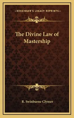Božský zákon majstrovstva - The Divine Law of Mastership