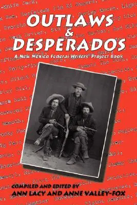 Outlaws & Desperados: Kniha o Federálnom projekte spisovateľov Nového Mexika - Outlaws & Desperados: A New Mexico Federal Writers' Project Book