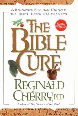 Biblická liečba, PB: Renomovaný lekár odhaľuje skryté tajomstvá zdravia v Biblii - Bible Cure, the PB: A Renowned Physician Uncovers the Bible's Hidden Health Secrets