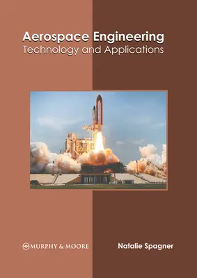 Letecké a kozmické inžinierstvo: Technológie a aplikácie - Aerospace Engineering: Technology and Applications