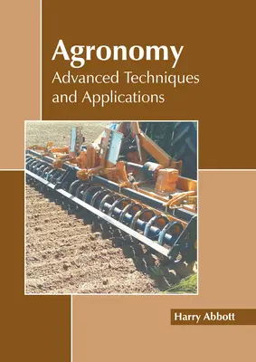 Agronómia: Pokročilé techniky a aplikácie - Agronomy: Advanced Techniques and Applications