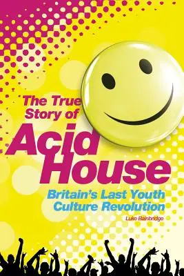 Acid House: Skutočný príbeh - Acid House: The True Story