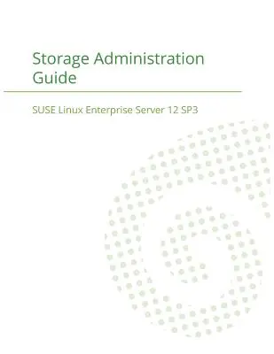 SUSE Linux Enterprise Server 12 - Sprievodca správou úložiska - SUSE Linux Enterprise Server 12 - Storage Administration Guide