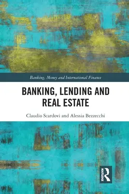 Bankovníctvo, poskytovanie úverov a nehnuteľnosti - Banking, Lending and Real Estate