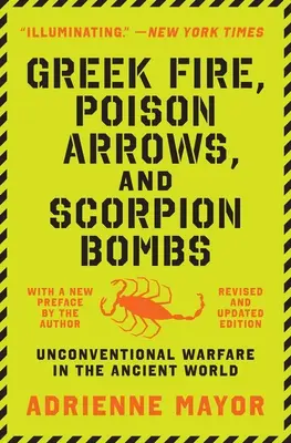 Grécky oheň, jedovaté šípy a škorpiónové bomby: Nekonvenčná vojna v starovekom svete - Greek Fire, Poison Arrows, and Scorpion Bombs: Unconventional Warfare in the Ancient World
