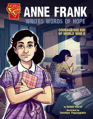 Anne Franková píše slová nádeje: Odvážne dieťa druhej svetovej vojny - Anne Frank Writes Words of Hope: Courageous Kid of World War II