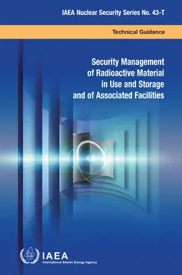 Riadenie bezpečnosti používaného a skladovaného rádioaktívneho materiálu a súvisiacich zariadení - Security Management of Radioactive Material in Use and Storage and of Associated Facilities