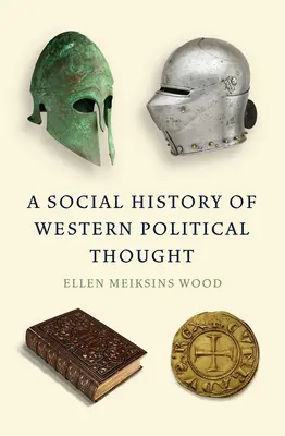Sociálne dejiny západného politického myslenia - A Social History of Western Political Thought