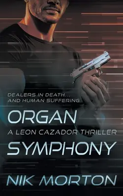 Organová symfónia: Thriller Leona Cazadora - Organ Symphony: A Leon Cazador Thriller