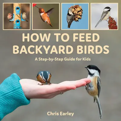 Ako kŕmiť vtáky na dvore: Sprievodca krok za krokom pre deti - How to Feed Backyard Birds: A Step-By-Step Guide for Kids
